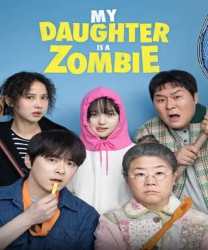 فيلم My Daughter Is a Zombie 2025 / ابنتي زومبي 2025 مترجم