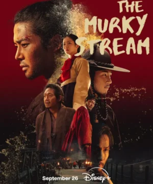 The Murky Stream / مسلسل التيار العكر تقرير + حلقات مترجمة