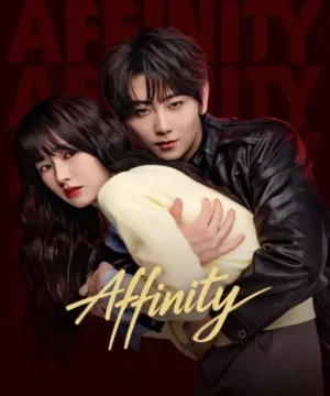 مسلسل صيني 2026 Affinity مترجم